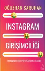 Instagram Girişimciliği - Instagram’dan Para Kazanma Sanatı