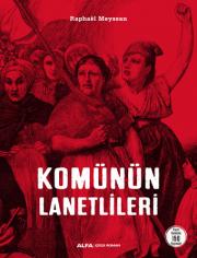 Komünün Lanetlileri - Paris Komünü 150 Yaşında!