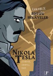 Nikola Tesla - Karanlık Büyük Hikâyeler (Eksantrik, Takıntılı, Fobik)