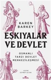 Eşkıyalar ve Devlet - Osmanlı Tarzı Devlet Merkezileşmesi