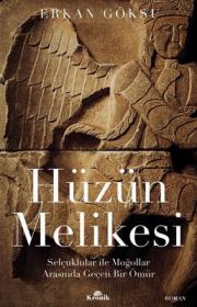 Hüzün Melikesi - Selçuklular ile Moğollar Arasında Geçen Bir Ömür