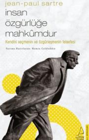 İnsan Özgürlüğe Mahkumdur - Jean-paul Sartre