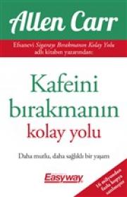 Kafeini Bırakmanın Kolay Yolu - Daha Mutlu Daha Sağlıklı Bir Yaşam