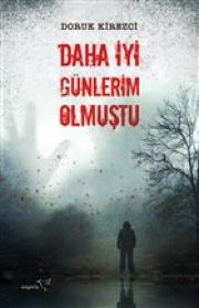 Daha İyi Günlerim Olmuştu