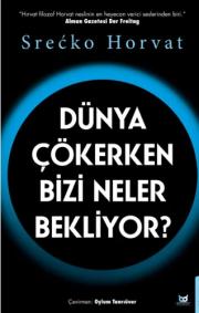 Dünya Çökerken Bizi Neler Bekliyor?