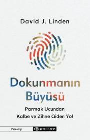 Dokunmanın Büyüsü - Parmak Ucundan Kalbe ve Zihne Giden Yol 