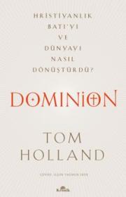Dominion - Hristiyanlık Batı’yı ve Dünyayı Nasıl Dönüştürdü