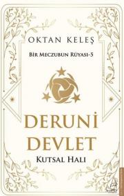 Deruni Devlet - Kutsal Halı - Bir Meczubun Rüyası