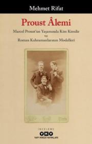 Proust Alemi - Marcel Proust'un Yaşamında Kim Kimdir