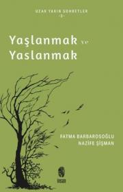 Yaşlanmak ve Yaslanmak 