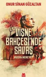 Vişne Bahçesinde Savaş - Rusya Nereye?