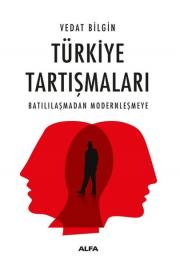 Türkiye Tartışmaları - Batılılaşmadan Modernleşmeye