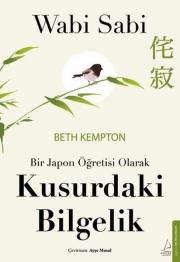 Wabi Sabi - Bir Japon Öğretisi Olarak Kusurdaki Bilgelik 