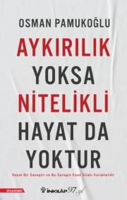 Aykırılık Yoksa Nitelikli Hayat da Yoktur