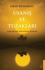 Uyanış ve Tuzakları - Gerçekleri Anlatmak Zamanı