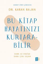 Bu Kitap Hayatınızı Kurtarabilir - Daha Az Endişe Daha Çok Yaşam 