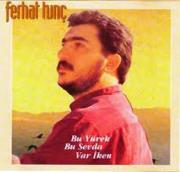 Ferhat Tunç – Almanya 1984 - Bu Yürek Bu Sevda Var İken