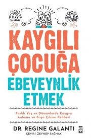 Kaygılı Çocuğa Ebeveynlik Etmek 