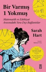 Bir Varmış 1 Yokmuş - Matematik ve Edebiyat Arasındaki Sıra Dışı Bağlantılar 