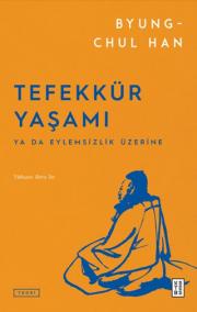 Tefekkür Yaşamı - Ya da Eylemsizlik Üzerine