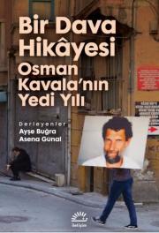 Bir Dava Hikayesi - Osman Kavala'nın Yedi Yılı