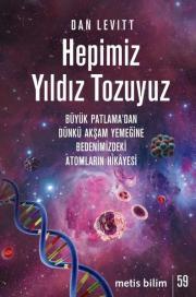 Hepimiz Yıldız Tozuyuz - Bedenimizdeki Atomların Hikayesi 