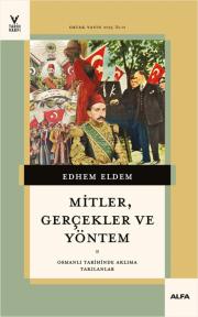 Mitler Gerçekler ve Yöntem - Osmanlı Tarihinde Aklıma Takılanlar