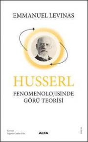 Husserl - Fenomenolojisinde Görü Teorisi