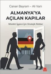Almanya'ya Açılan Kapılar - Nitelikli İşgücü İçin Stratejik Rehber