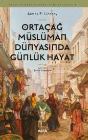 Ortaçağ Müslümann Dünyasında Günlük Hayat 
