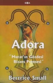 Adora-Murat'ın Gözdesi Bizans Prensesi