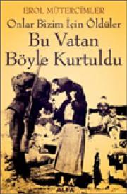 
Bu Vatan Böyle Kurtuldu - Onlar Bizim İçin Öldüler 
