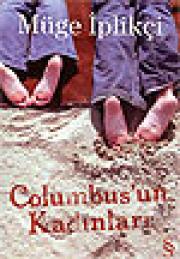 Columbus'un KadinlariMüge Iplikci