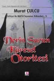 Derin Suçun Küresel OtoritesiMurat Çulcu