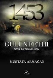 Gülün Fethi / Fatih Sultan Mehmed