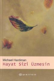 Hayat Sizi ÜzmesinMichael Hardiman