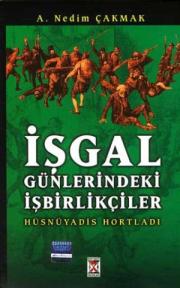 Isgal Günlerinde IsbirlikcilerNedim Cakmak