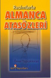 Türk AtasözleriTürkçe - AlmancaEn Güzel Türk Atasözleri iki dilde!