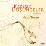 Bulusmalar 2 - Karisik DüsüncelerMutlu Torun