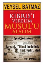 Kıbrıs'ı Verelim Musul'u AlalımVeysel Ba