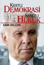 Kısıtlı Demokrasi Sancılı HukukSami