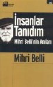 Mihri Belli'nin Anıları Insanlar Tanıdım