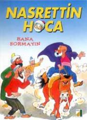 Nasreddin HocaBana Sormayin