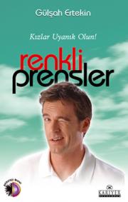 Renkli Prensler- Kizlar Uyanik Olun