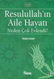 Resulullah'ın Aile HayatıNeden Çok Evlendi?