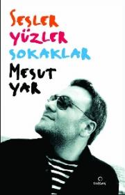 Sesler Yüzler Sokaklar