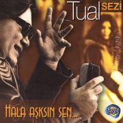 Tual - SeziHala Asksin Sen