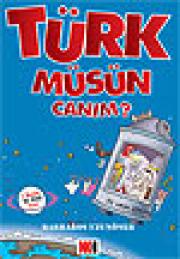 Türk müsün Canim