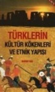 
Türklerin Kültür Kökenleri ve Etnik Yapısı 
(Özel Baski)

