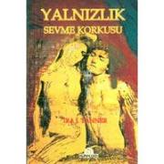 Yalnizlik - Sevme Korkusu